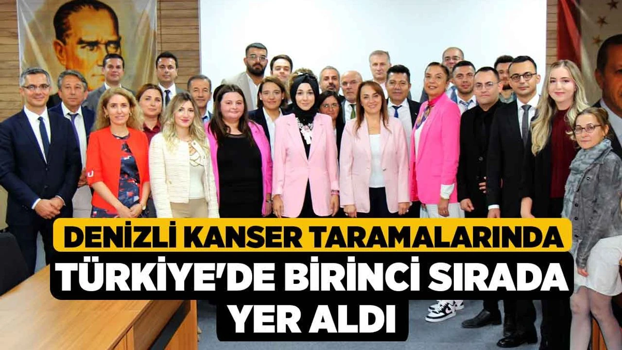 Denizli kanser taramalarında Türkiye'de birinci sırada yer aldı
