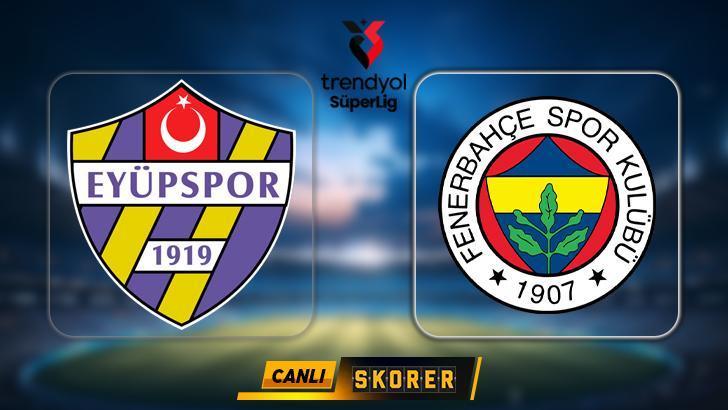 Süper Lig'de Eyüpspor - Fenerbahçe maçı! İlk 11'ler belli oldu