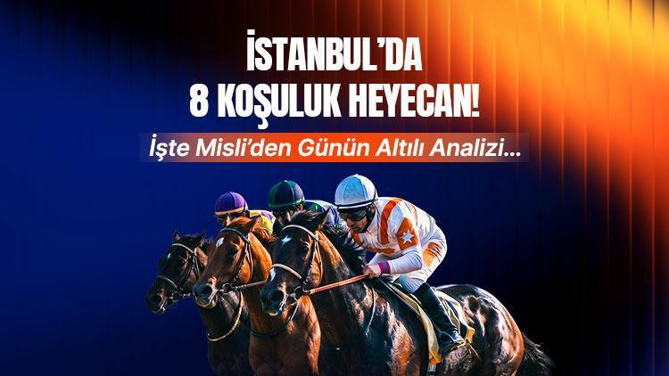 İstanbul’da 8 koşuluk heyecan! İşte Misli’den günün altılı analizi